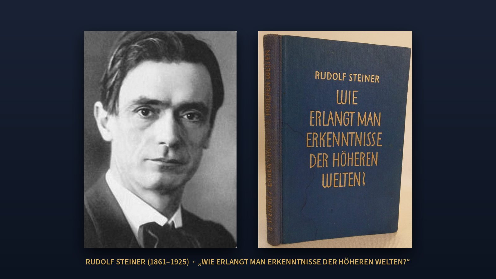 Rudolf Steiner und sein Buch Wie erlangt man Erkenntnisse der höheren Welten?